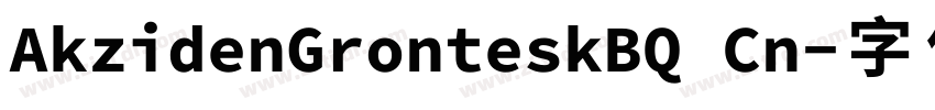 AkzidenGronteskBQ Cn字体转换